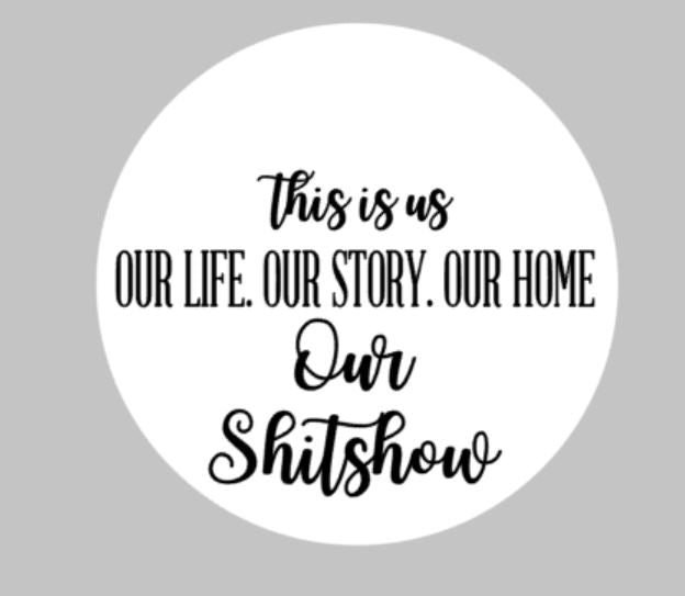 Door hanger - This is us Our Life Our Story Our Home Our Shitshow