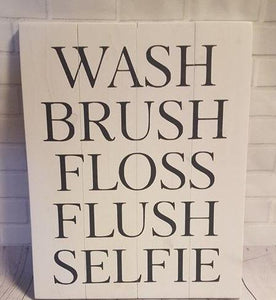 Wash brush floss flush selfie