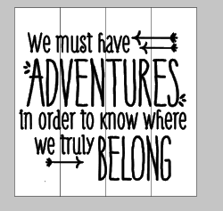 we must have adventures in order to know where we belong