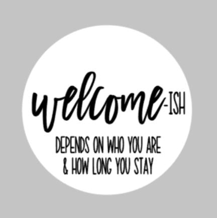 Door hanger - Welcome-ish depends on who you are and how long you stay